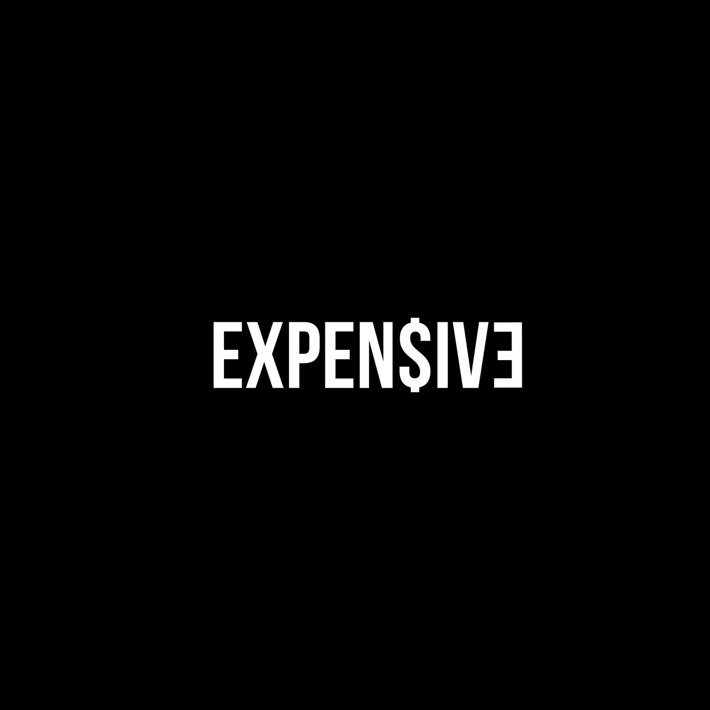 (1 ØV A KiND) EXPEN$IVE